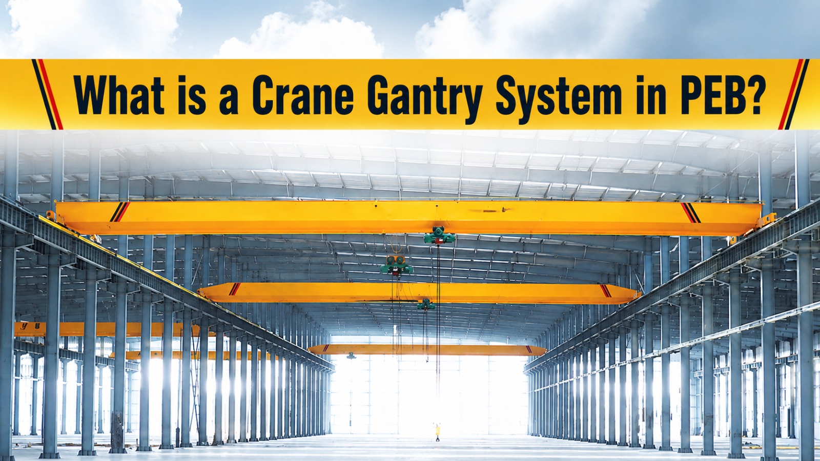 What is a Crane Gantry System in PEB? When Do You Need One?